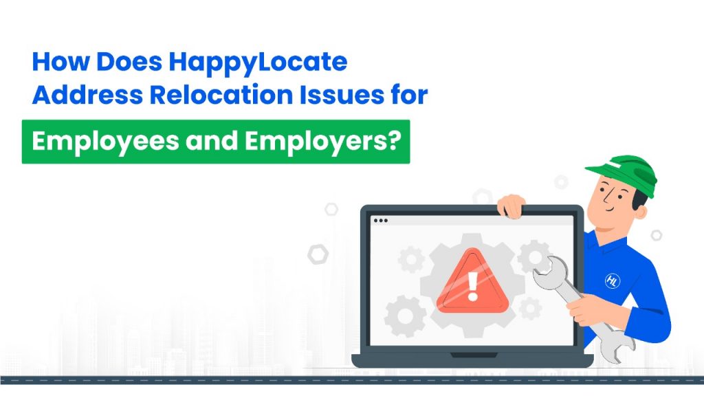 Address Relocation Issues for Employees and employers-HappyLocate