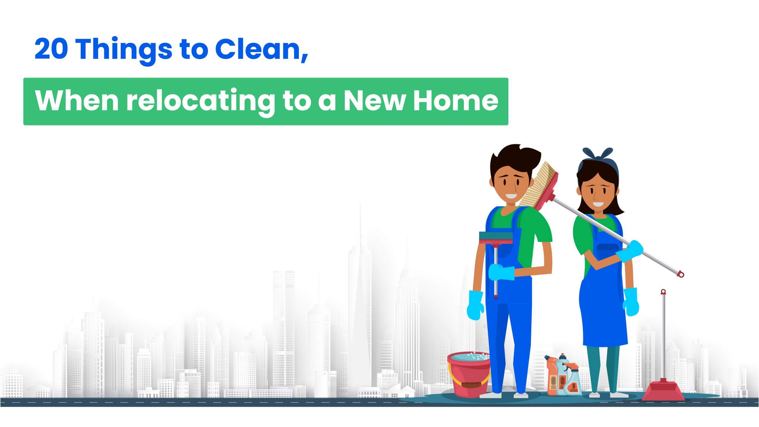 20 Things to Clean When relocating to a New Home -HappyLocate 01