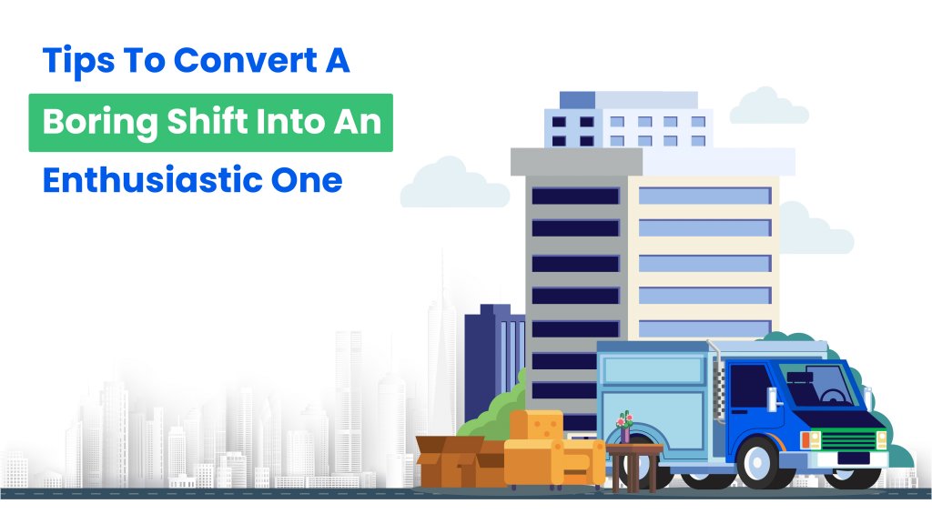 Tips To Convert A Boring Shift Into An Enthusiastic One