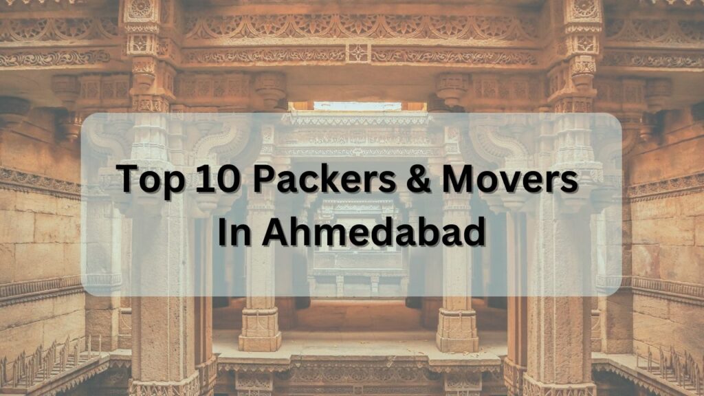 top 10 packers and movers in Ahmedabad